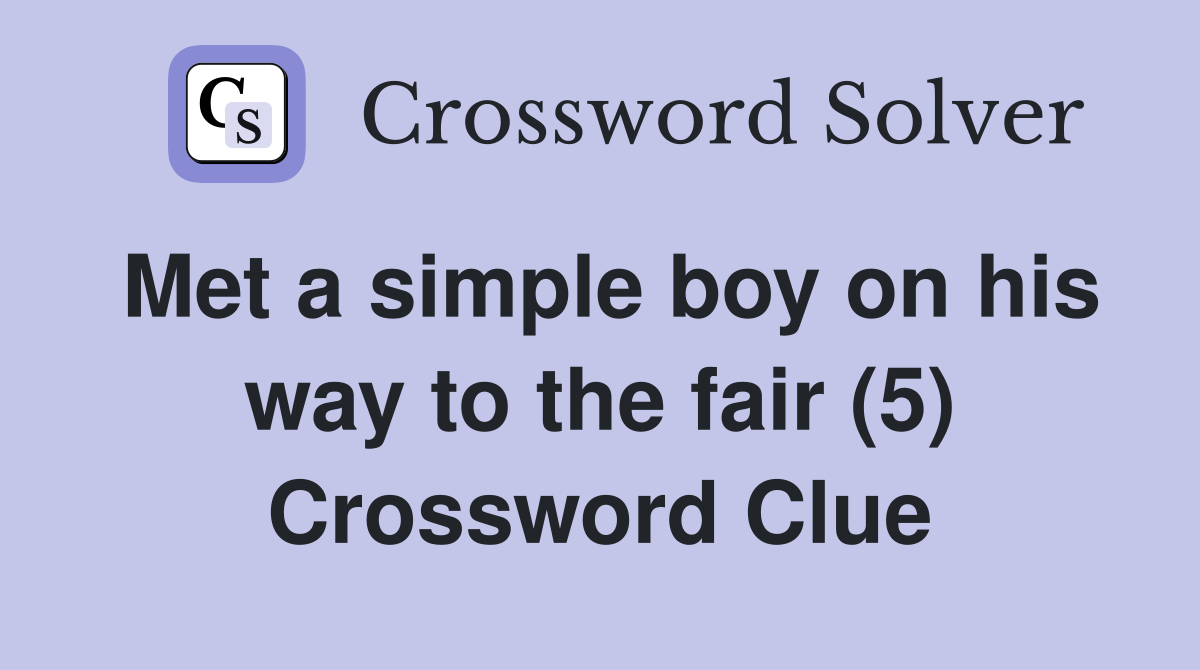 Met a simple boy on his way to the fair (5) Crossword Clue