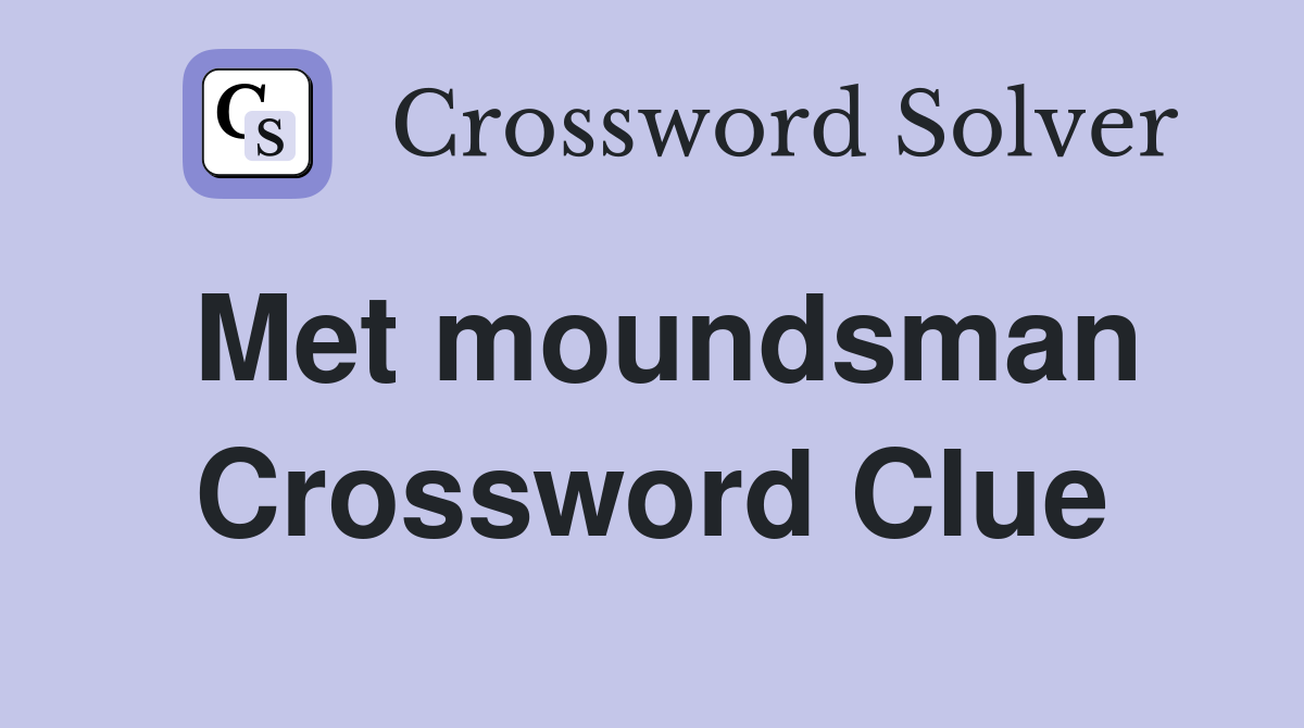 Met moundsman Crossword Clue