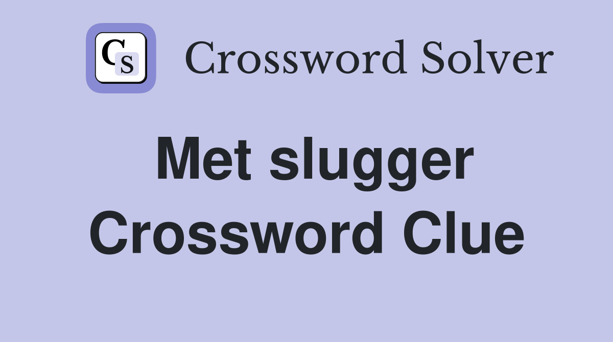 Met slugger Crossword Clue