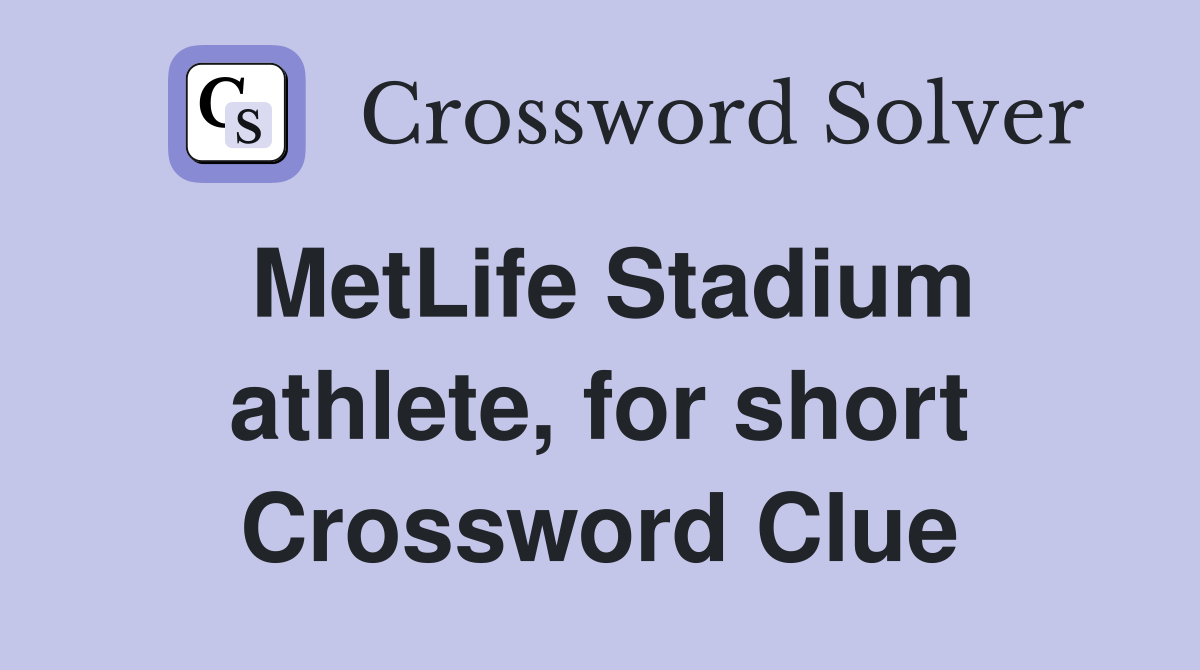 MetLife Stadium athlete, for short Crossword Clue