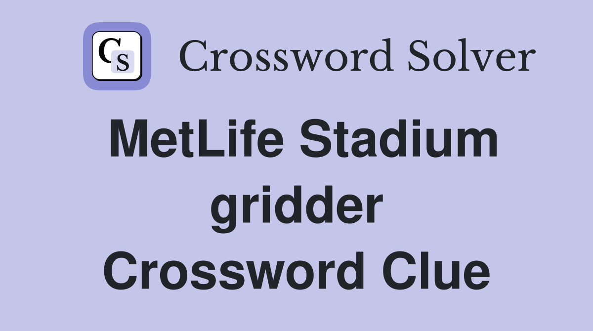 MetLife Stadium gridder Crossword Clue