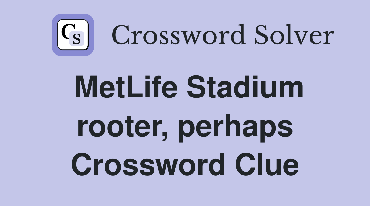 MetLife Stadium rooter, perhaps Crossword Clue