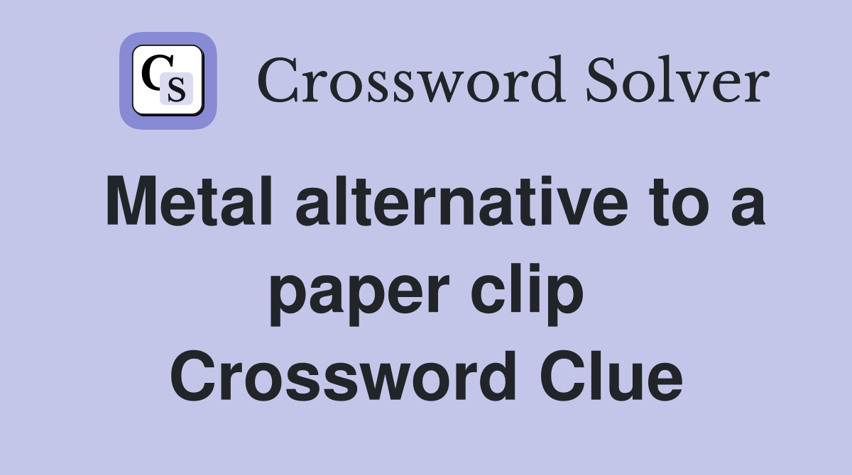 Metal alternative to a paper clip Crossword Clue