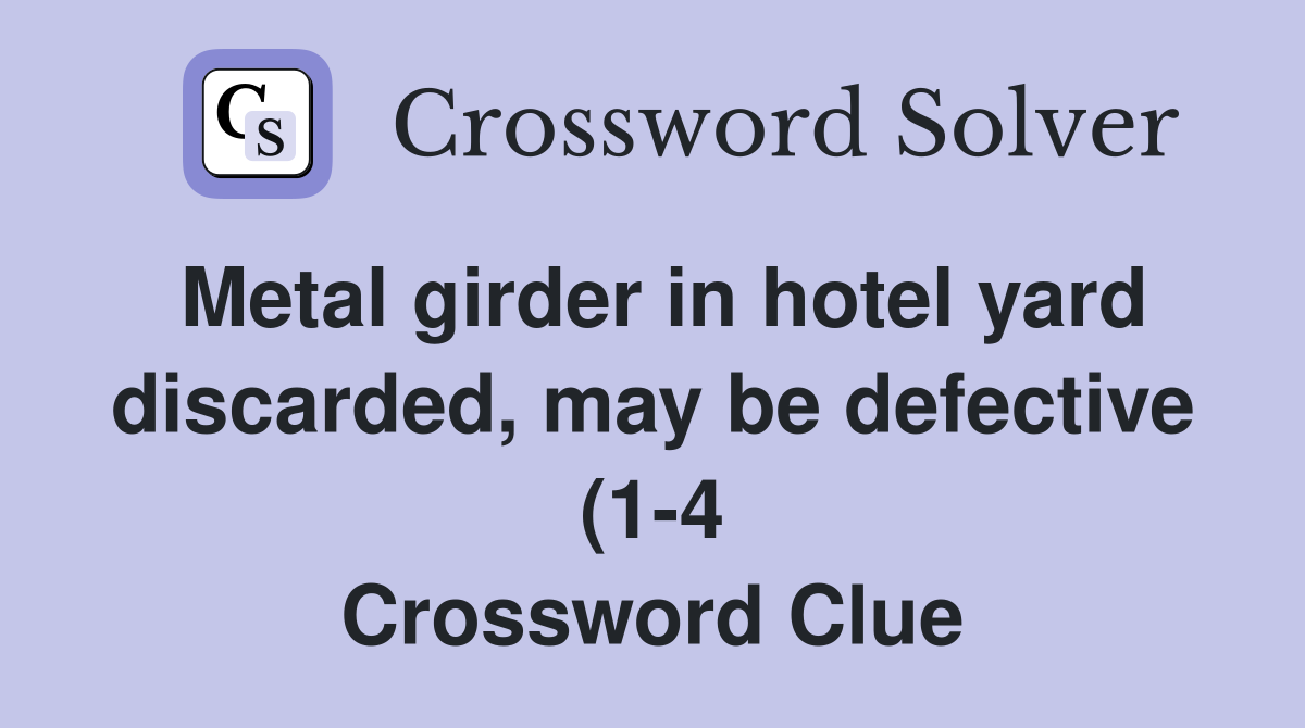 Metal girder in hotel yard discarded may be defective (1 4 Metal girder in hotel yard discarded may be defective (1 4