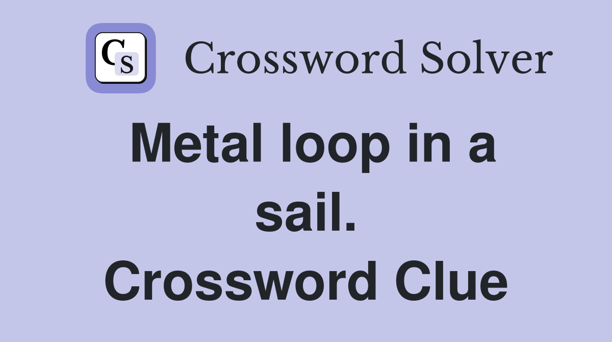 Metal loop in a sail. Crossword Clue
