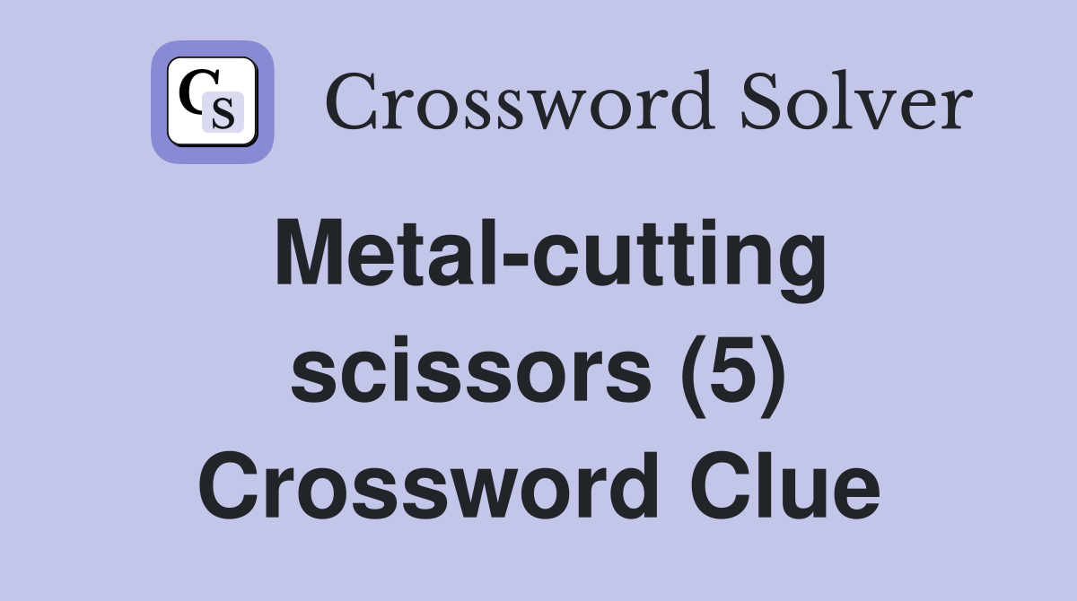 Metal-cutting scissors (5) Crossword Clue