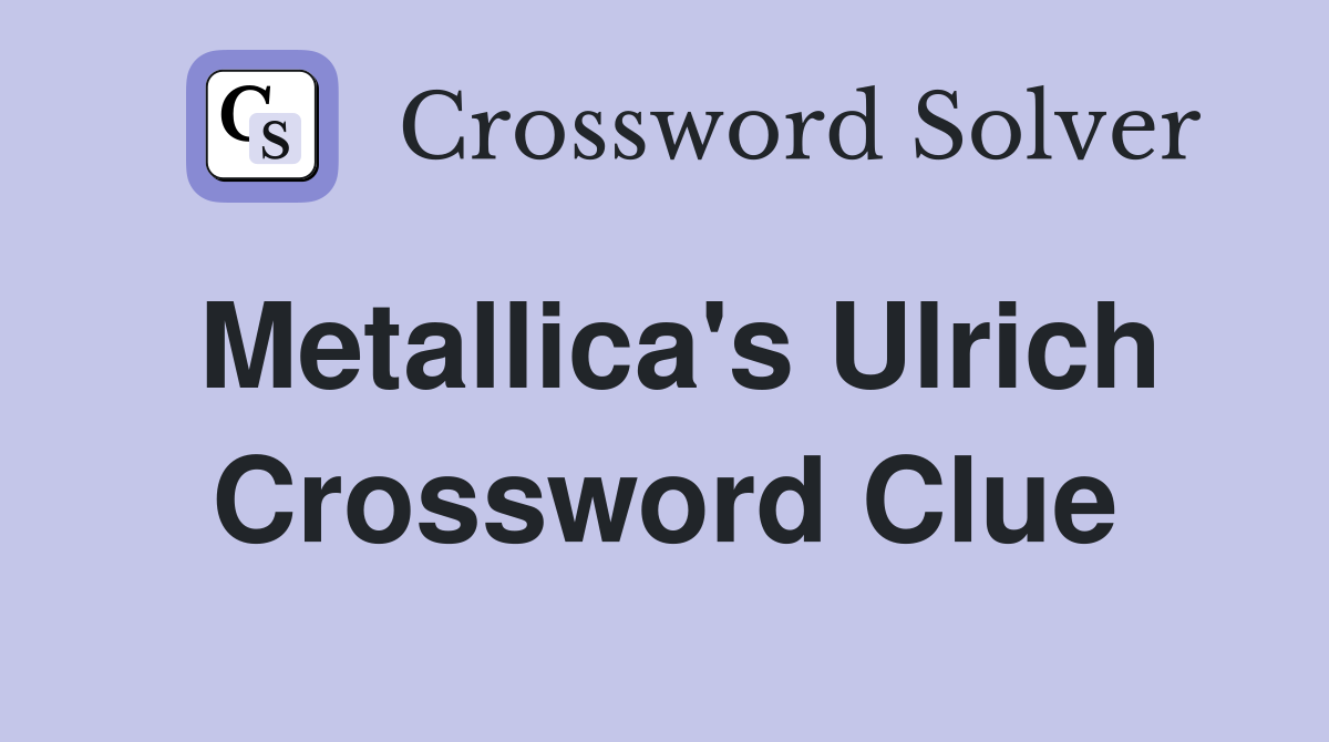 Metallica's Ulrich Crossword Clue