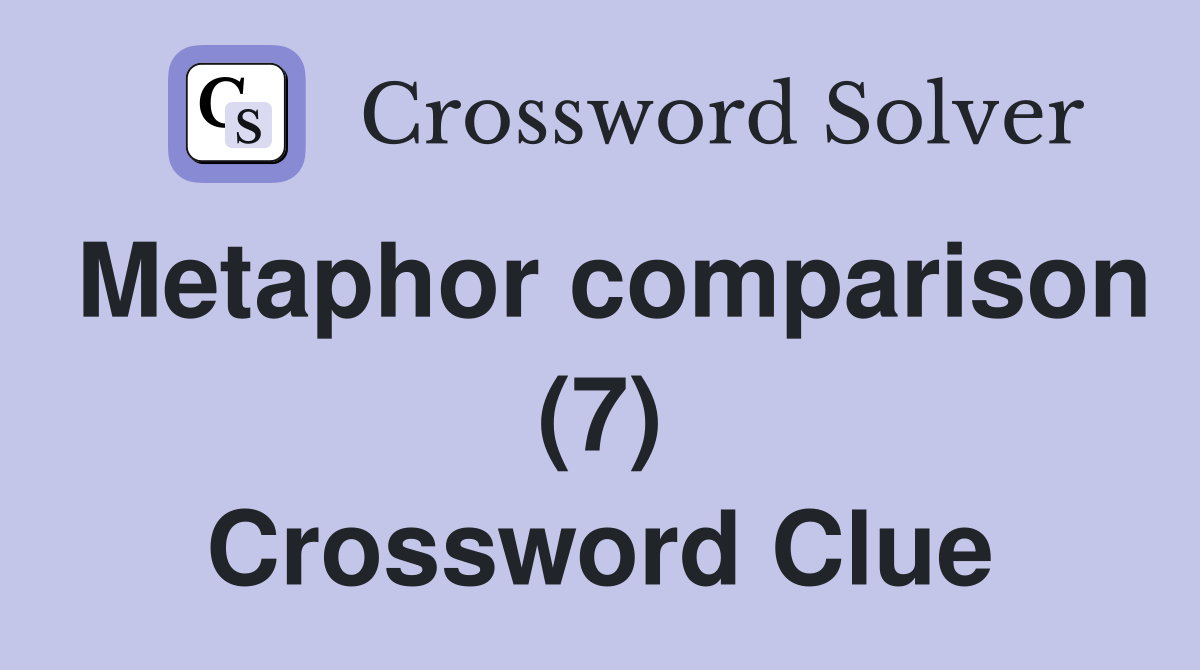 Metaphor comparison (7) Crossword Clue