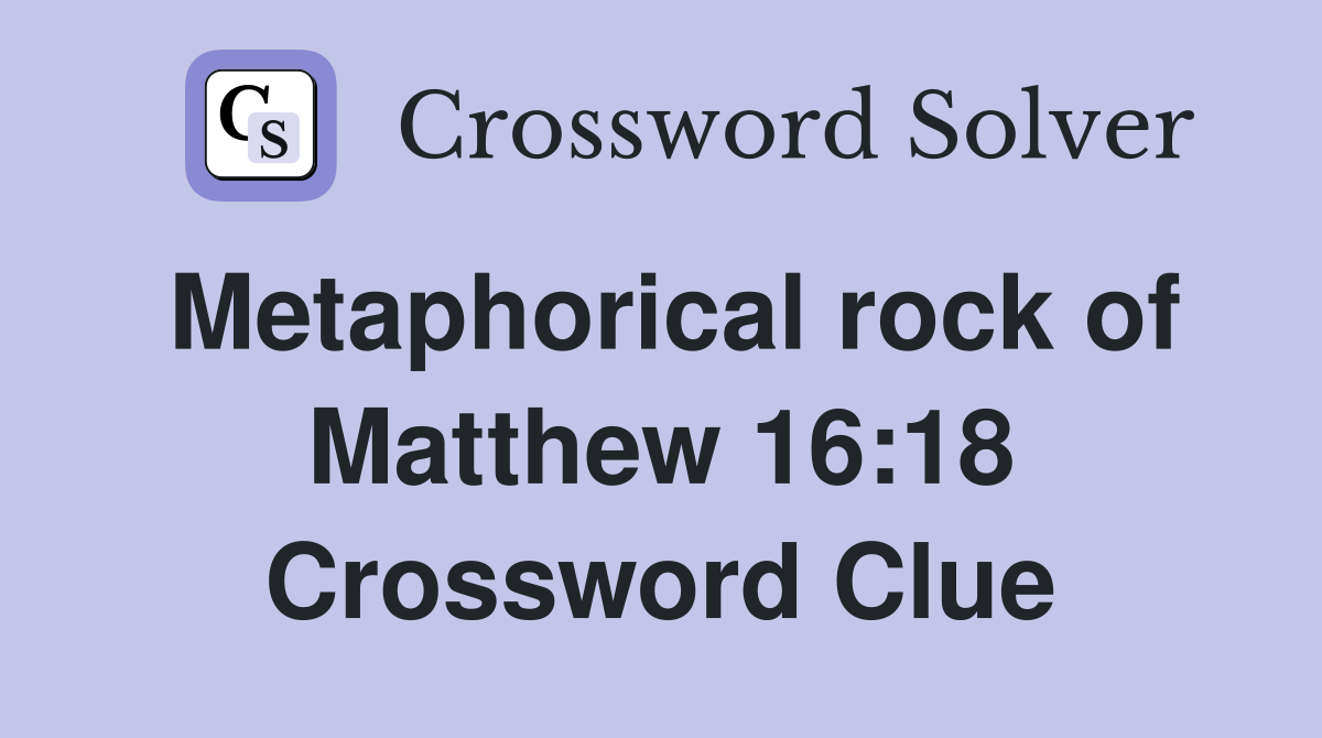 Metaphorical rock of Matthew 16:18 Crossword Clue