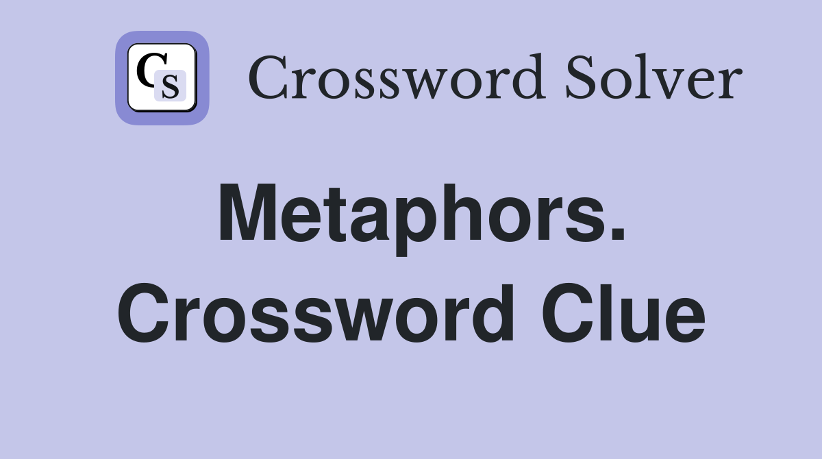 Metaphors. Crossword Clue