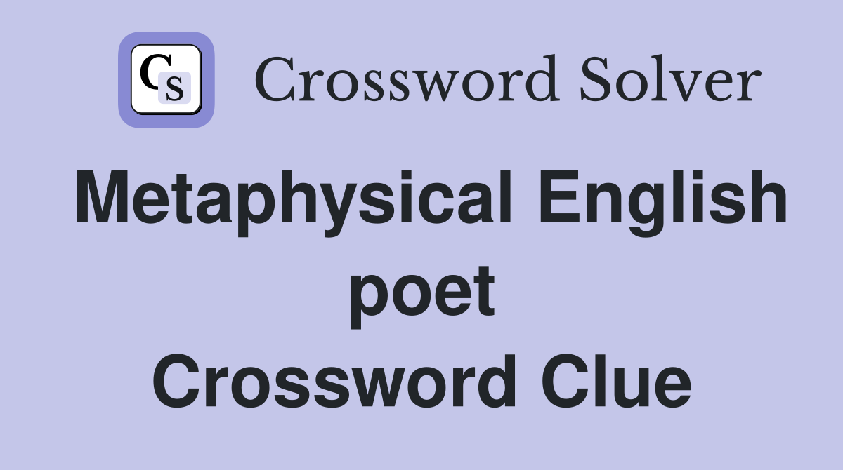 Metaphysical English poet Crossword Clue