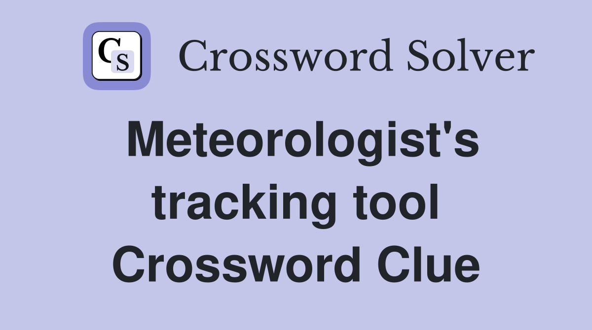 Meteorologist's tracking tool Crossword Clue