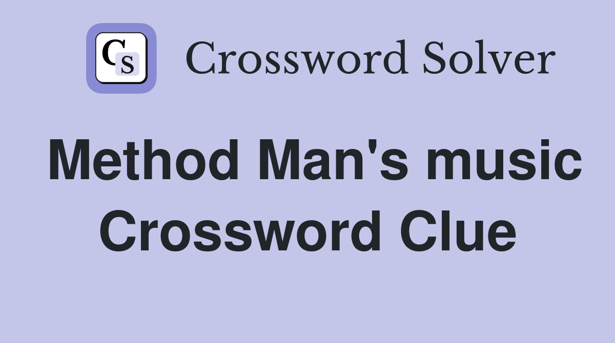 Method Man's music Crossword Clue