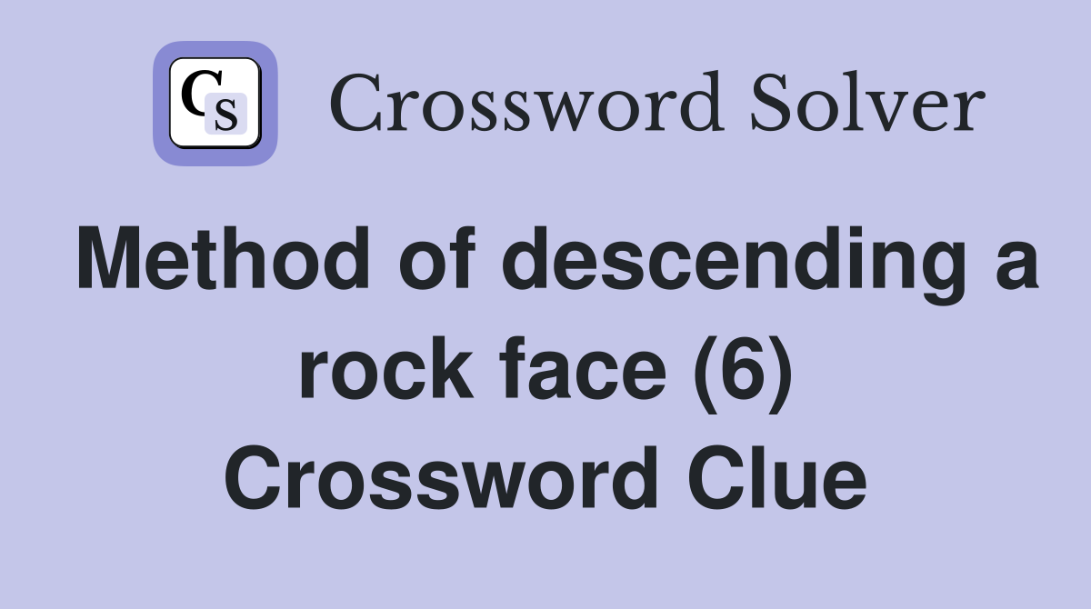 Method of descending a rock face (6) Crossword Clue