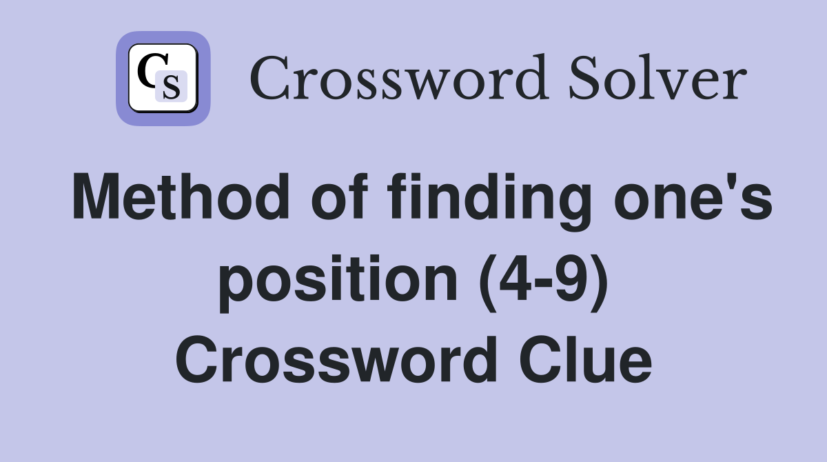 Method of finding one's position (4-9) Crossword Clue