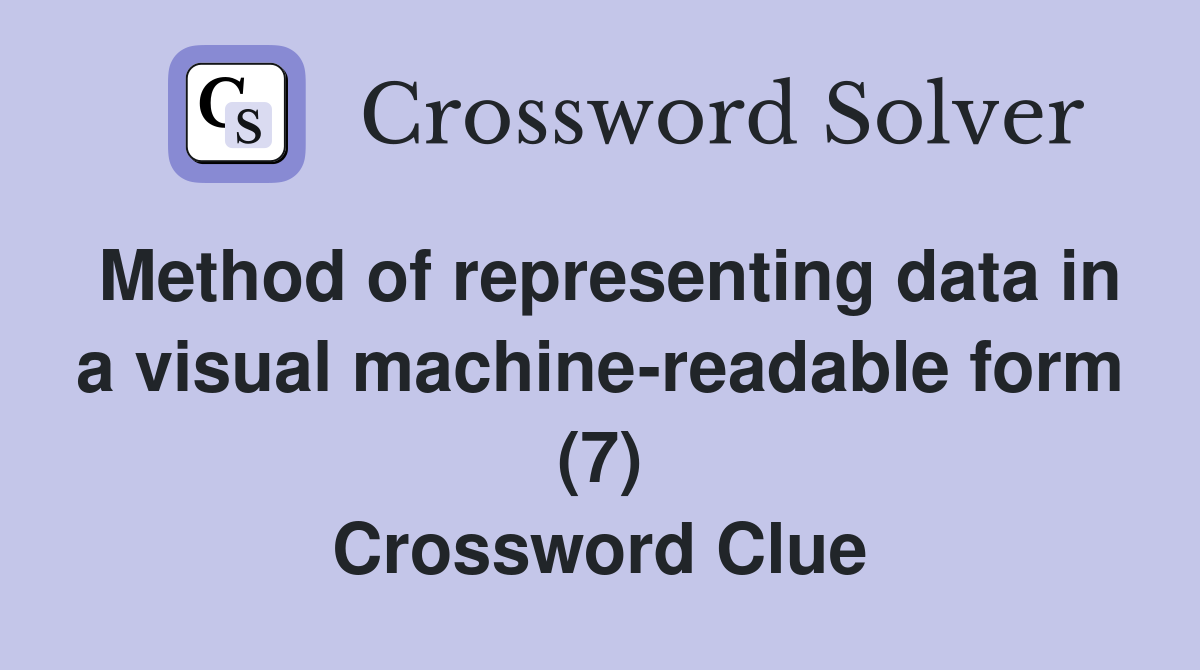Method of representing data in a visual machine-readable form (7) Crossword Clue