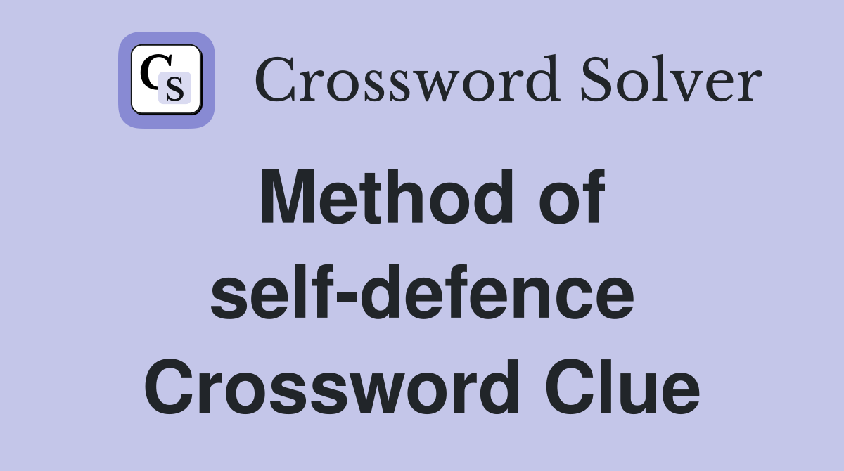 Method of self-defence Crossword Clue