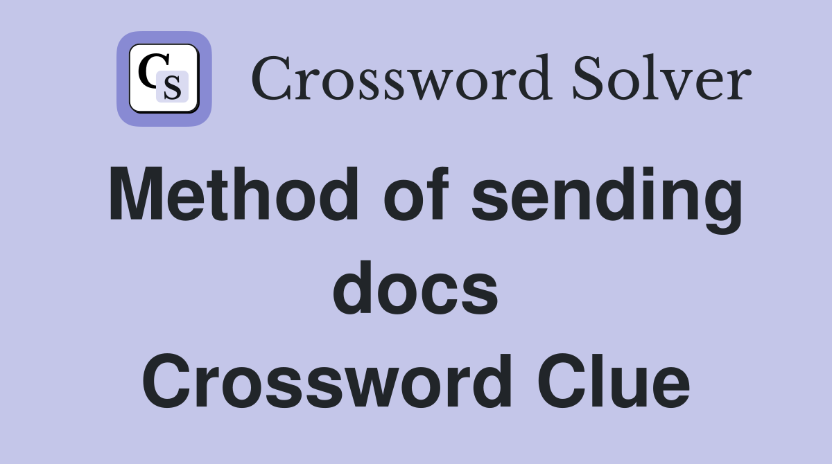 Method of sending docs Crossword Clue