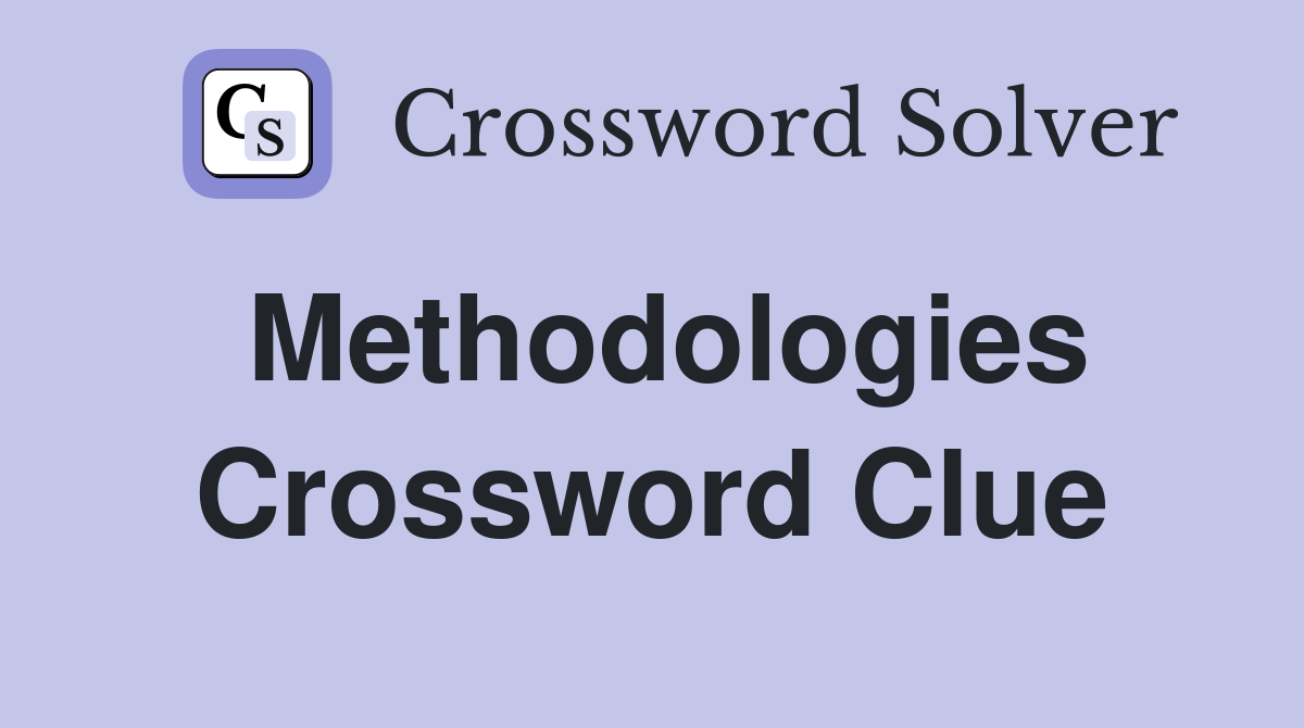 Methodologies Crossword Clue
