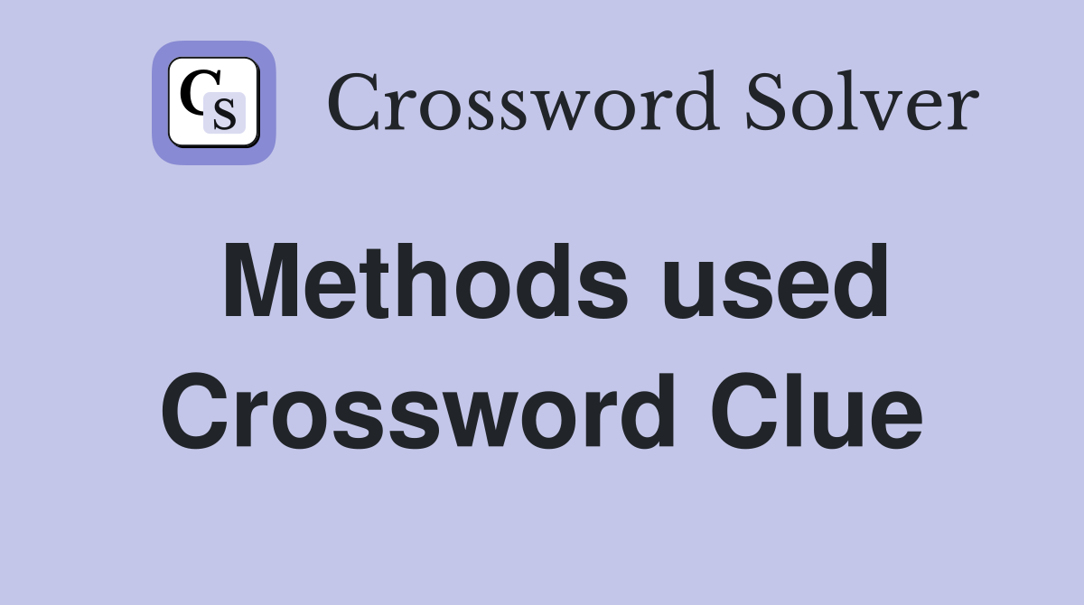 Methods used Crossword Clue