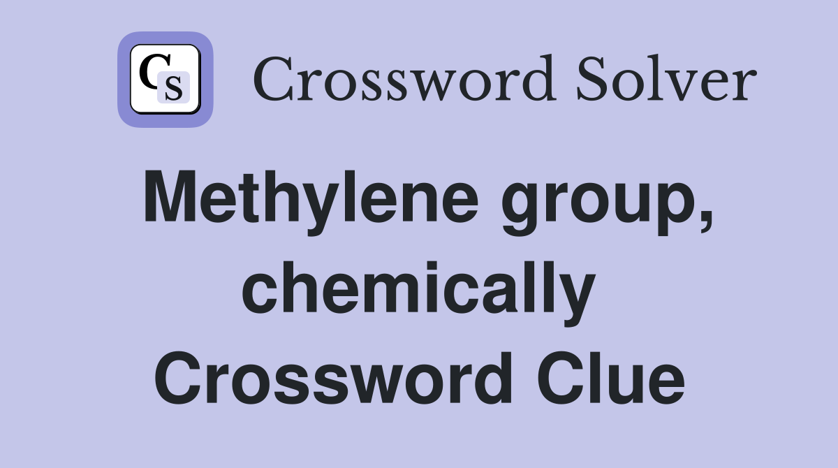 Methylene group, chemically Crossword Clue