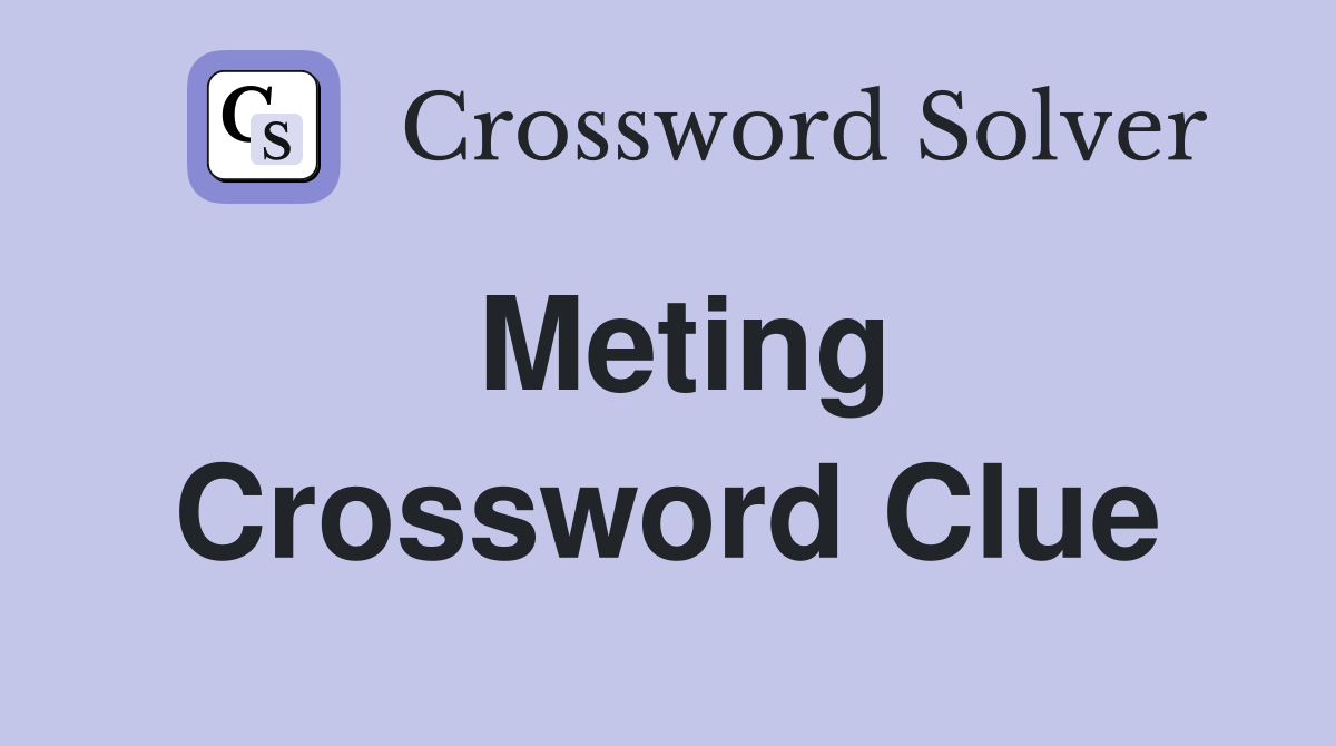 Meting Crossword Clue