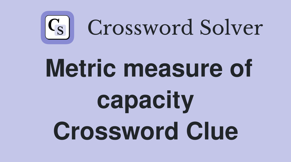 Metric measure of capacity Crossword Clue