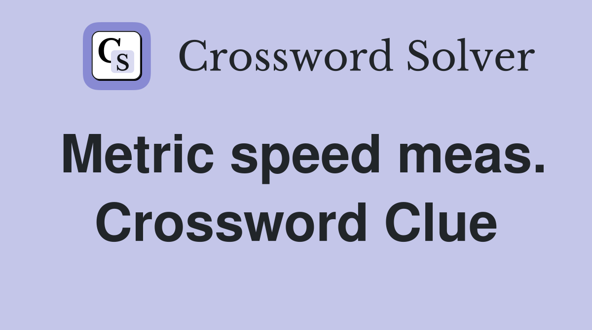 Metric speed meas. Crossword Clue