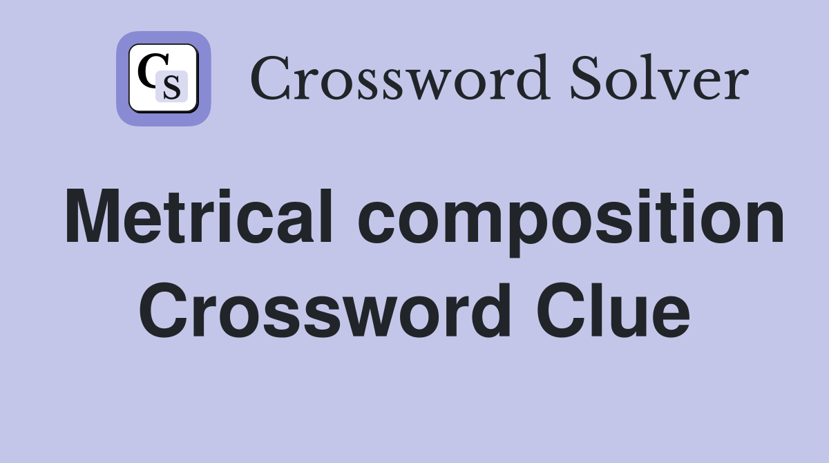 Metrical composition Crossword Clue
