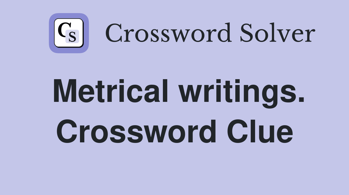 Metrical writings. Crossword Clue