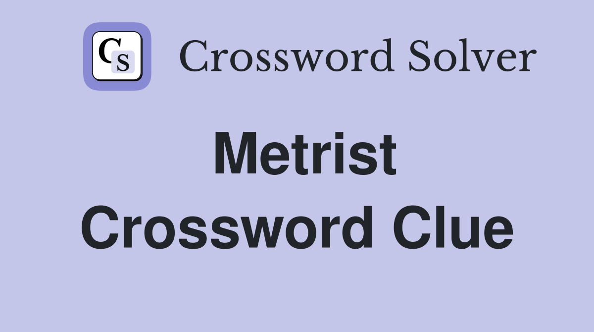 Metrist Crossword Clue