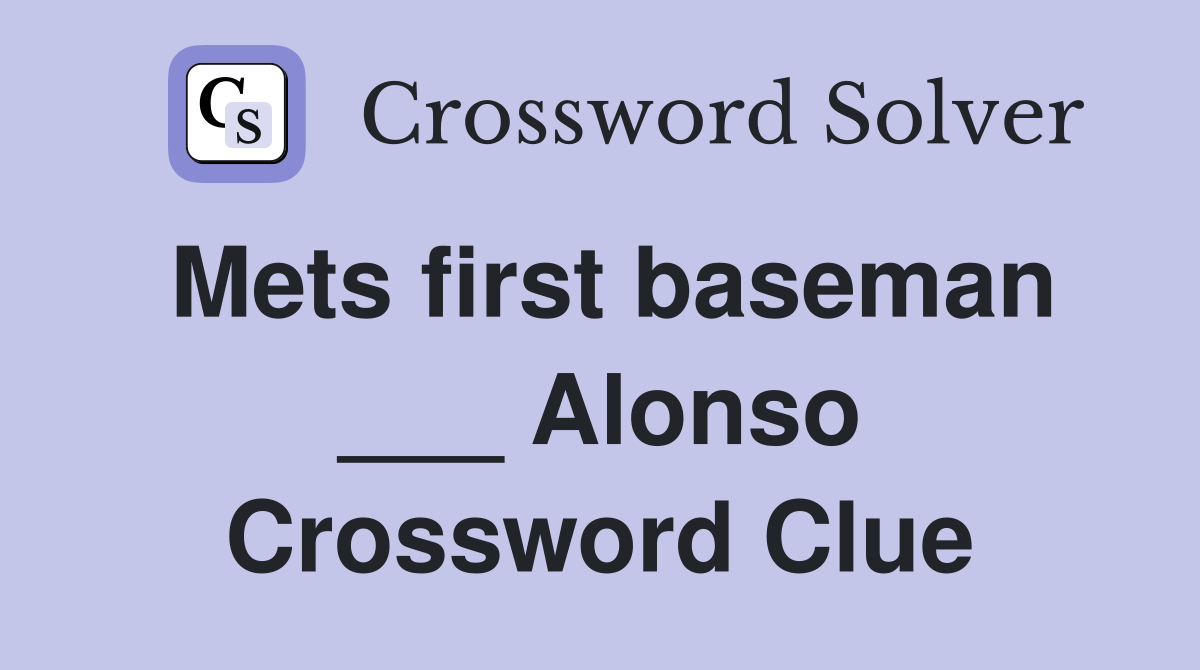 Mets first baseman ___ Alonso Crossword Clue