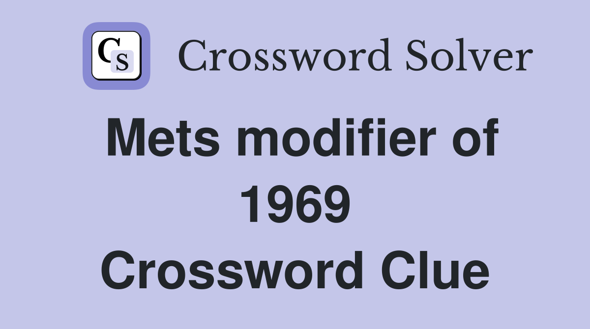 Mets modifier of 1969 Crossword Clue