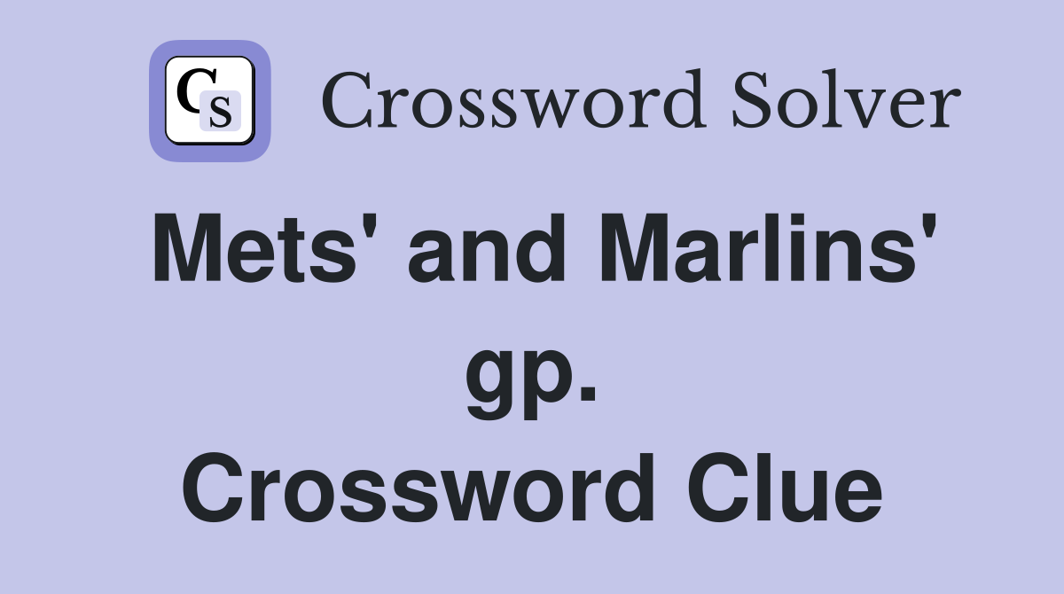 Mets' and Marlins' gp. Crossword Clue