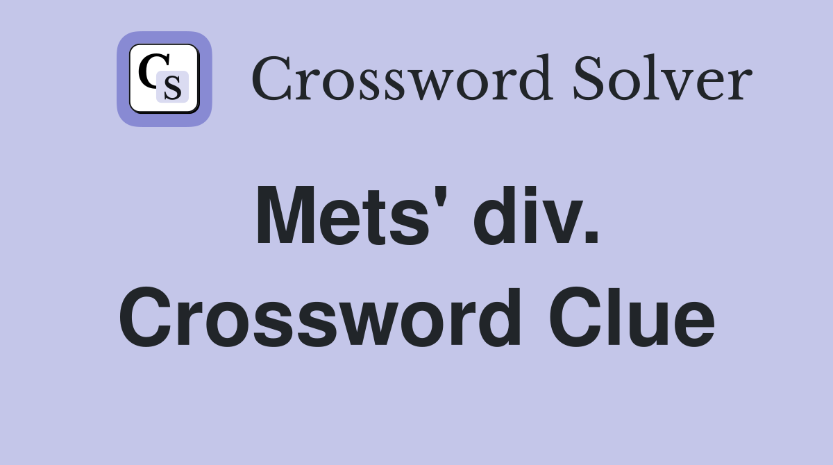 Mets' div. Crossword Clue