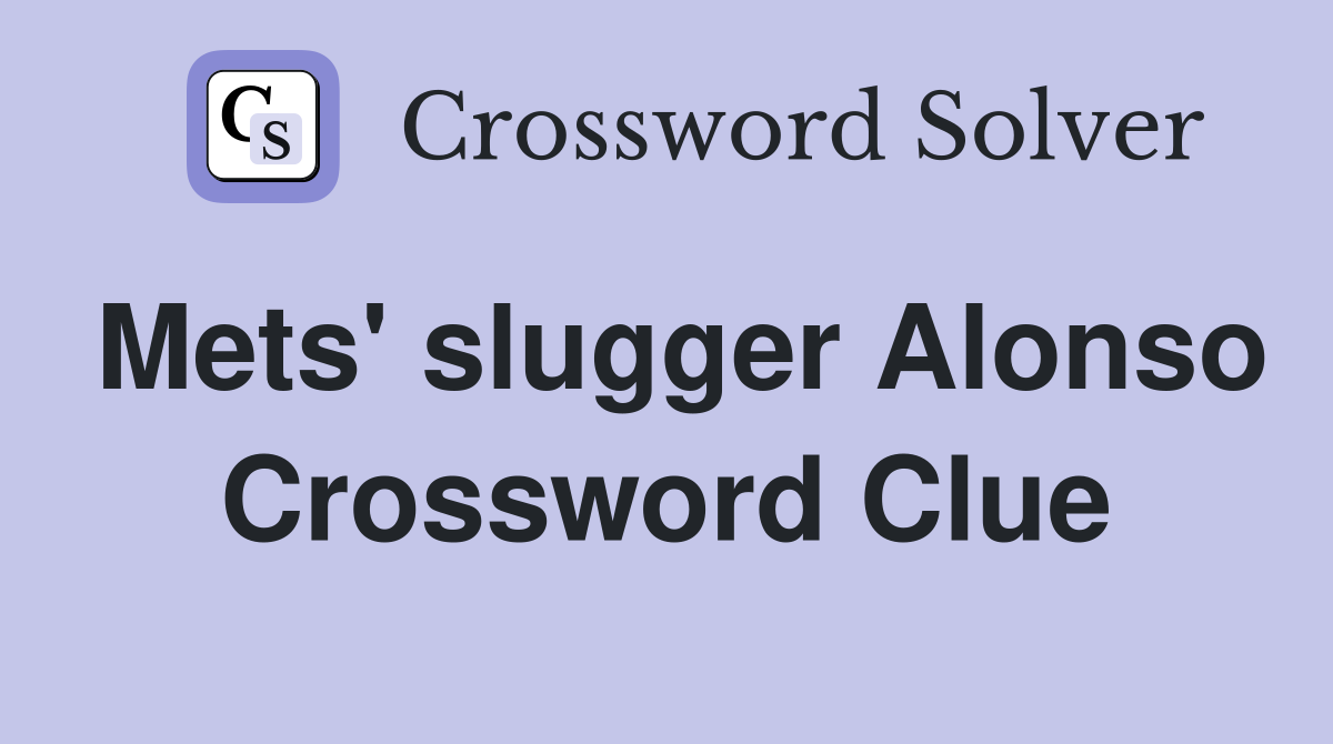 Mets' slugger Alonso Crossword Clue