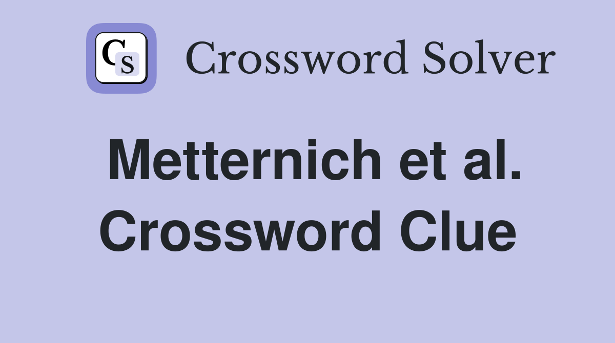 Metternich et al. Crossword Clue