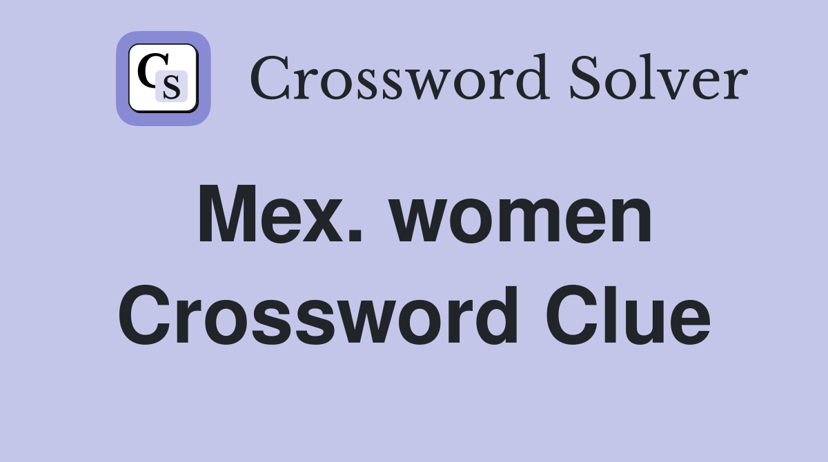 Mex. women Crossword Clue