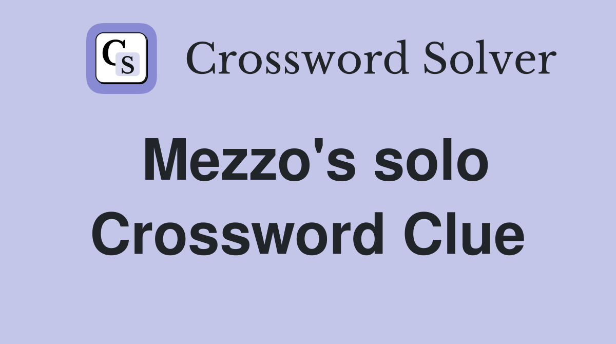 Mezzo's solo Crossword Clue