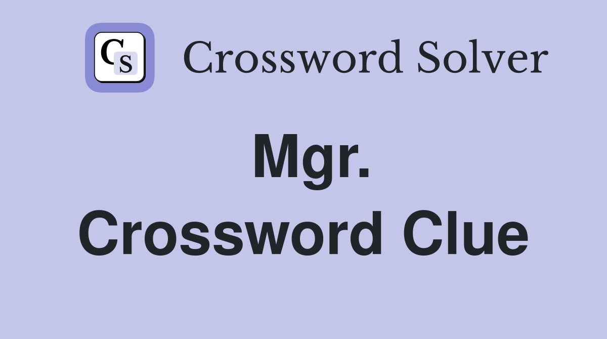 Mgr. Crossword Clue
