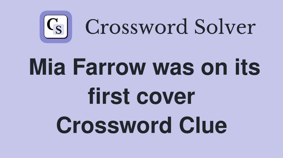 Mia Farrow was on its first cover Crossword Clue