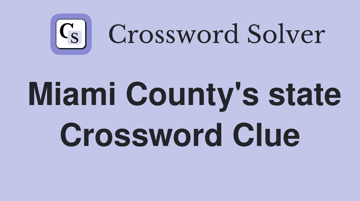 Miami County's state Crossword Clue