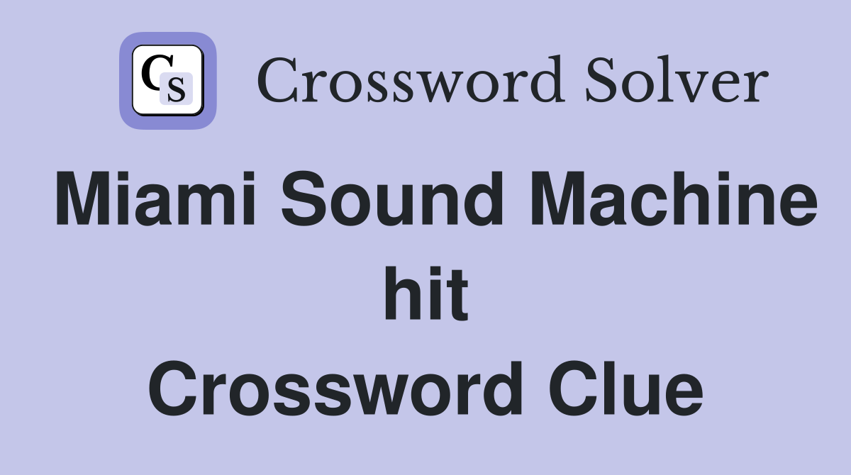 Miami Sound Machine hit Crossword Clue