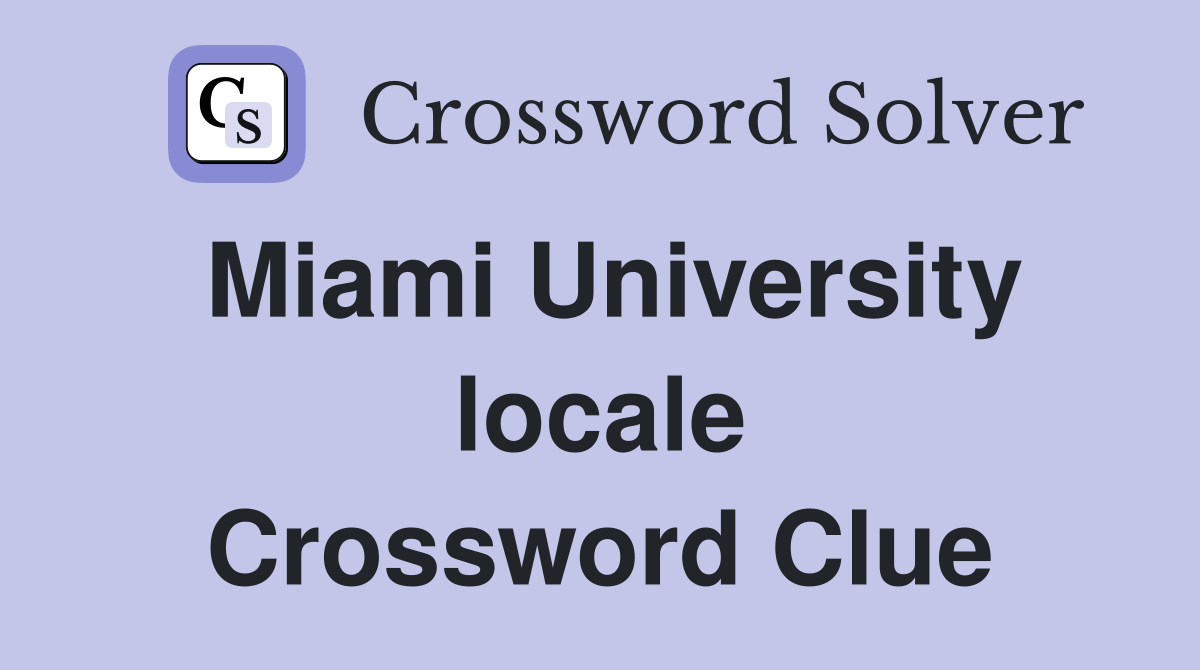 Miami University locale Crossword Clue