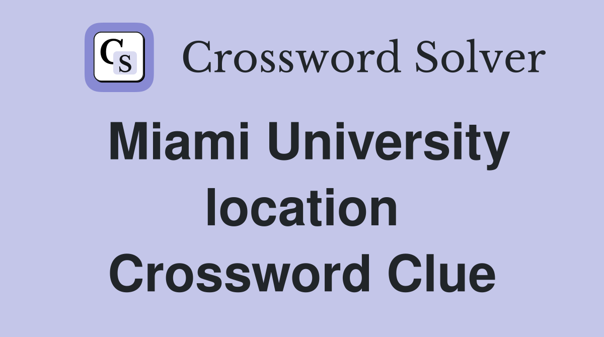 Miami University location Crossword Clue