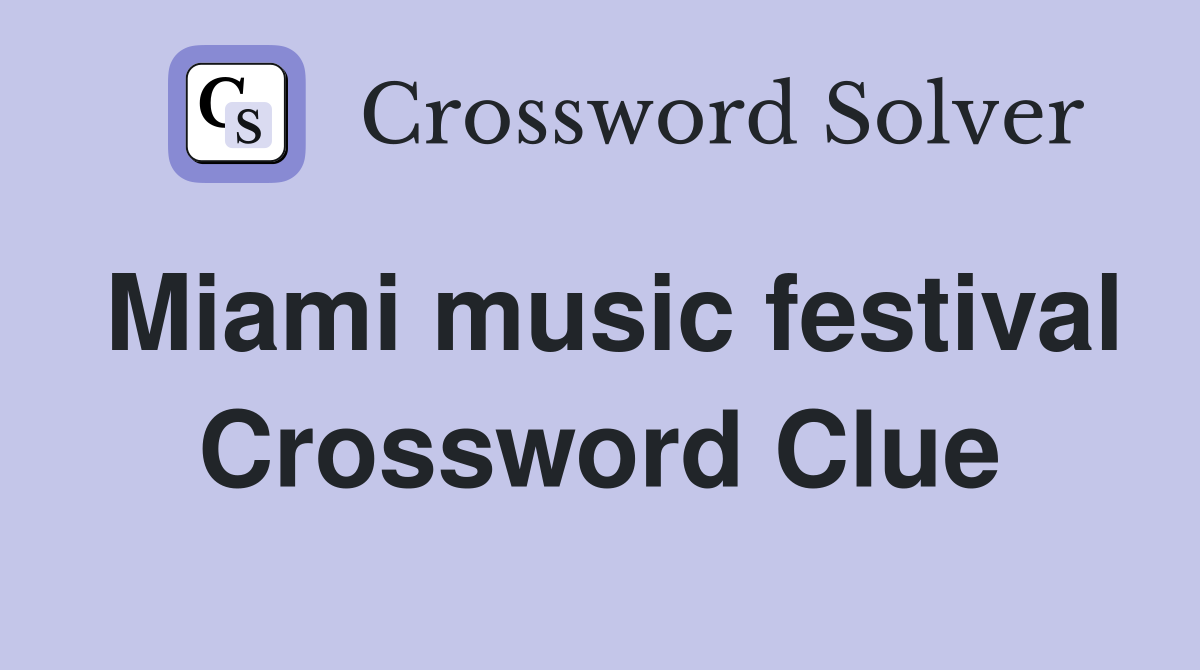 Miami music festival Crossword Clue