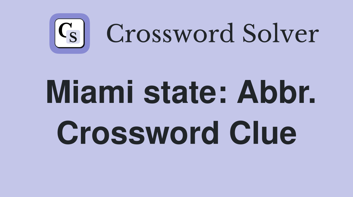 Miami state: Abbr. Crossword Clue