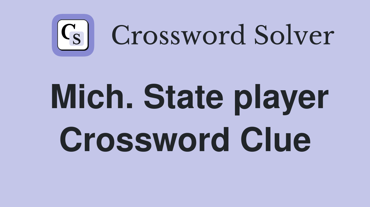 Mich. State player Crossword Clue