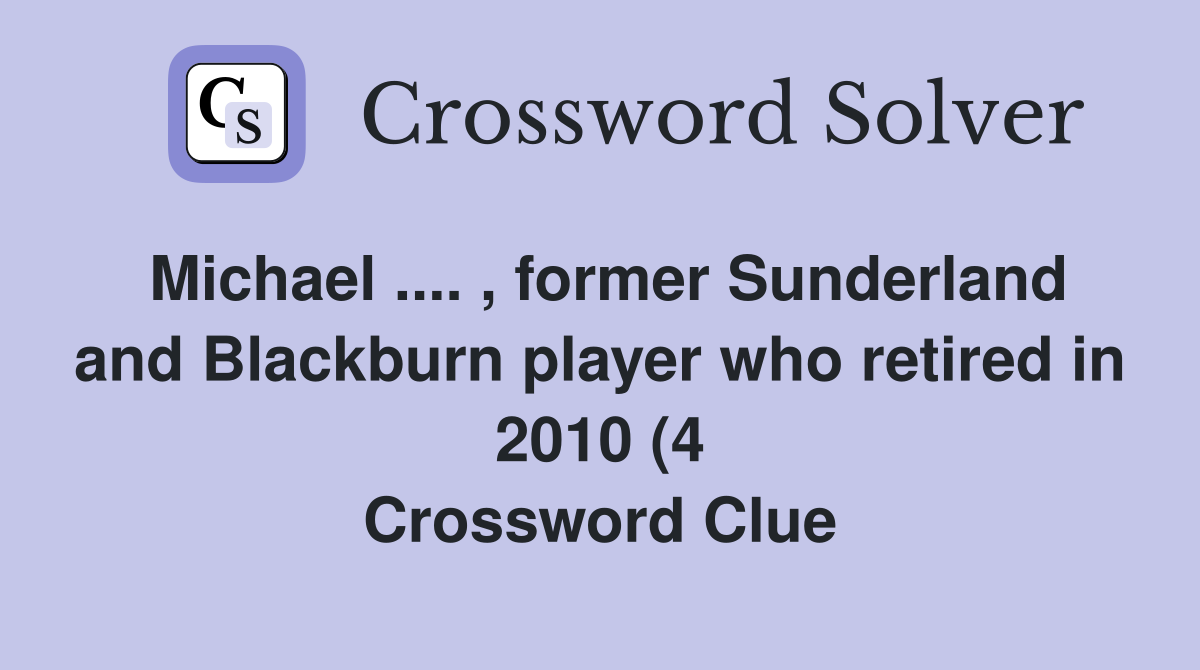 Michael former Sunderland and Blackburn player who retired in Michael former Sunderland and Blackburn player who retired in