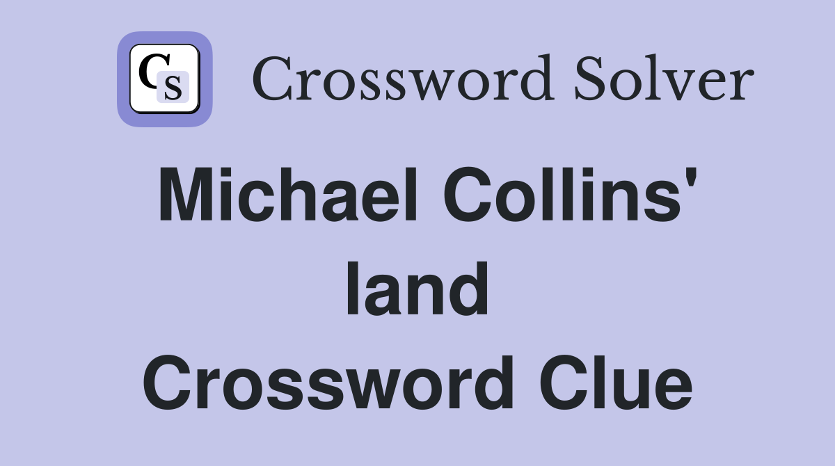 Michael Collins' land Crossword Clue